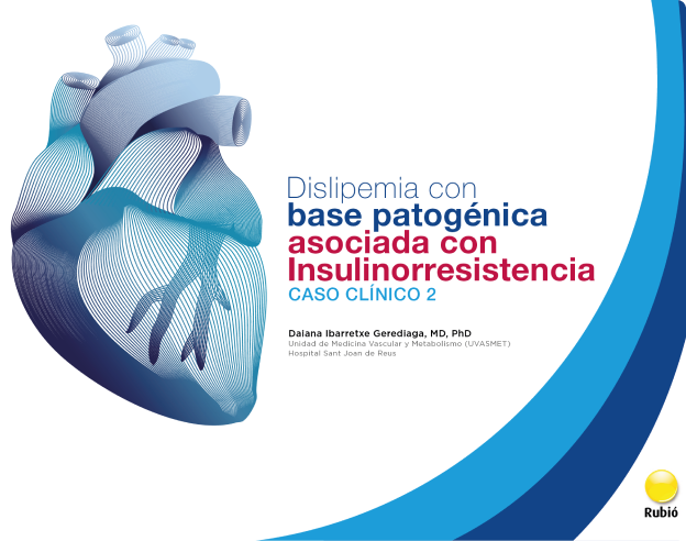 CASO CLÍNICO 2: Dislipemia con base patogénica asociada con Insulinorresistencia